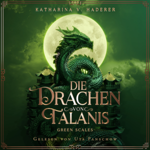 Hörbuch-Cover von Green Scales, dem 2. Band der DIE DRACHEN VON TALANIS Reihe, Urban Fantasy für Jugendliche ab 14. Grüner Drache windet sich vor Sonne.